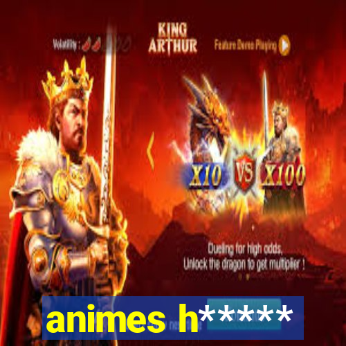 animes h*****